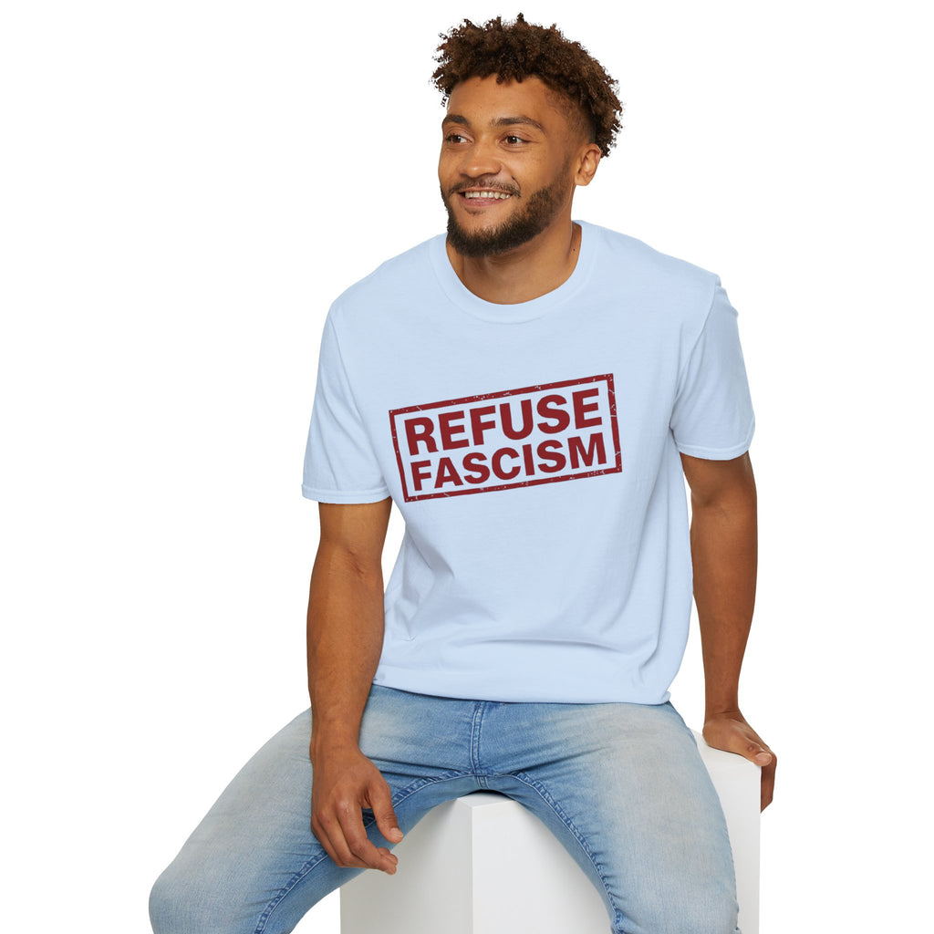 Refuse Fascism Tee — Political Protest Graphic T-Shirt