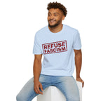 Refuse Fascism Tee — Political Protest Graphic T-Shirt