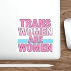 Die-Cut Stickers - TRANS WOMEN ARE WOMEN