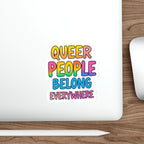 Die-Cut Stickers - QUEER PEOPLE BELONG EVERYWHERE