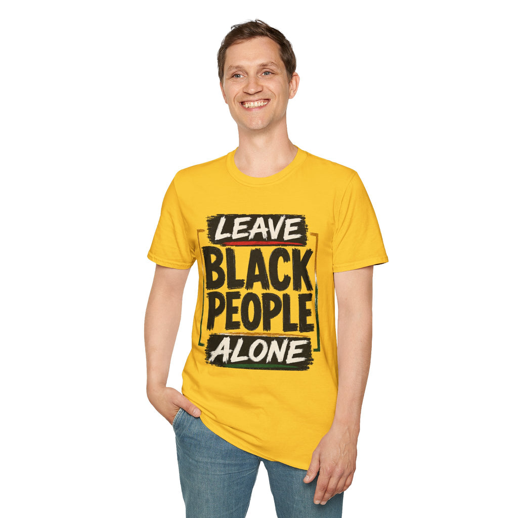 T-Shirt — "Leave Black People Alone" Social Justice Statement Tee