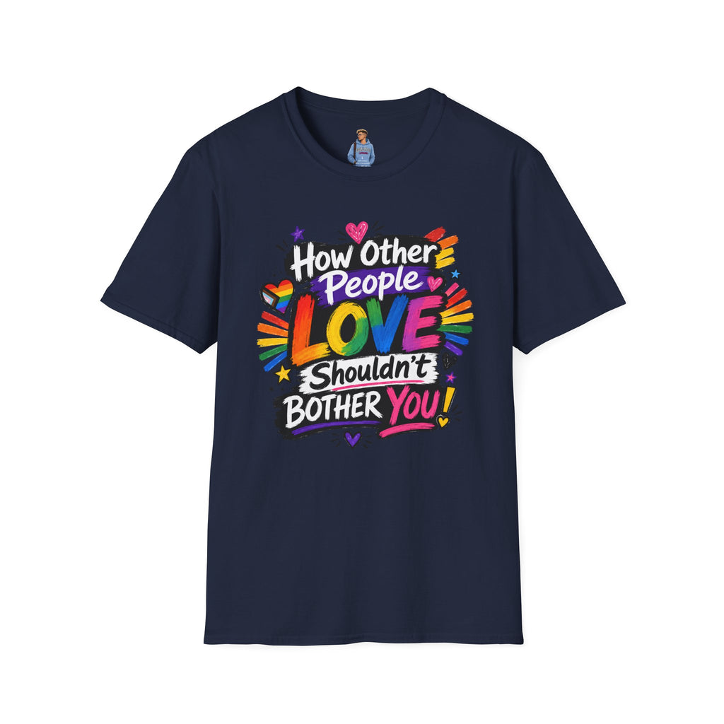 How Other People Love Rainbow T-Shirt — Inspirational LGBTQ+ Pride Tee