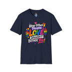 How Other People Love Rainbow T-Shirt — Inspirational LGBTQ+ Pride Tee