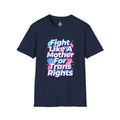 Fight Like A Mother For Trans Rights T-Shirt
