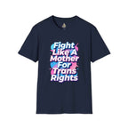Fight Like A Mother For Trans Rights T-Shirt