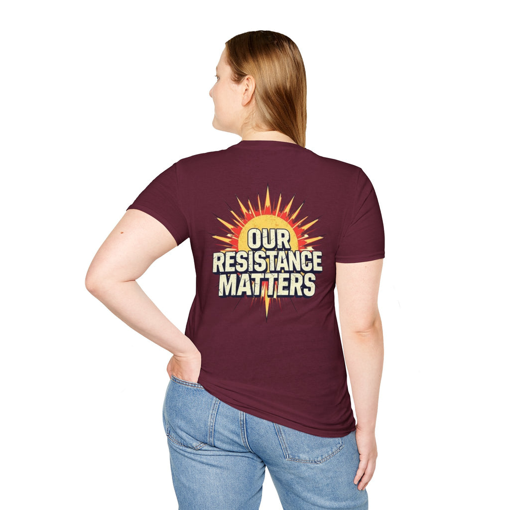 Empowering Statement Tee, Here and Now We Are Alive Our Resistance Matters