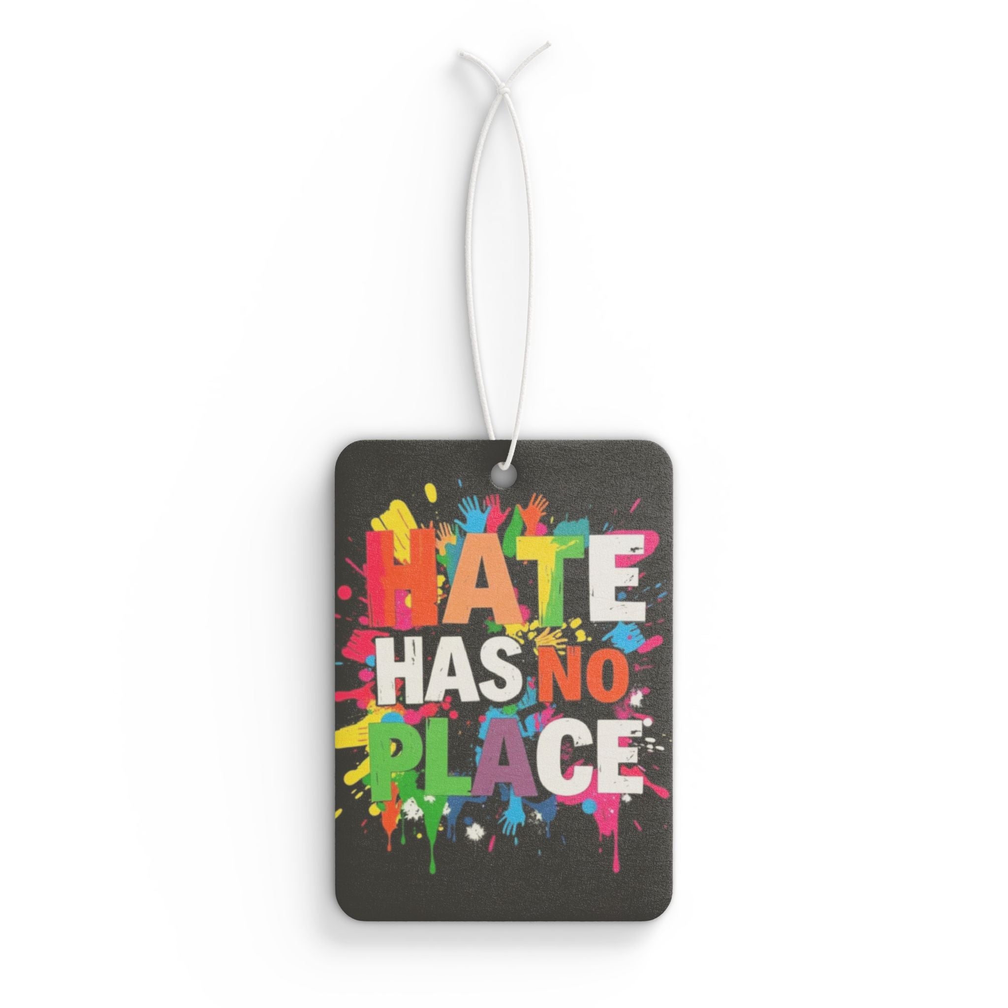 Hate Has No Place Car Air Freshener - Eclectic and Aromatic