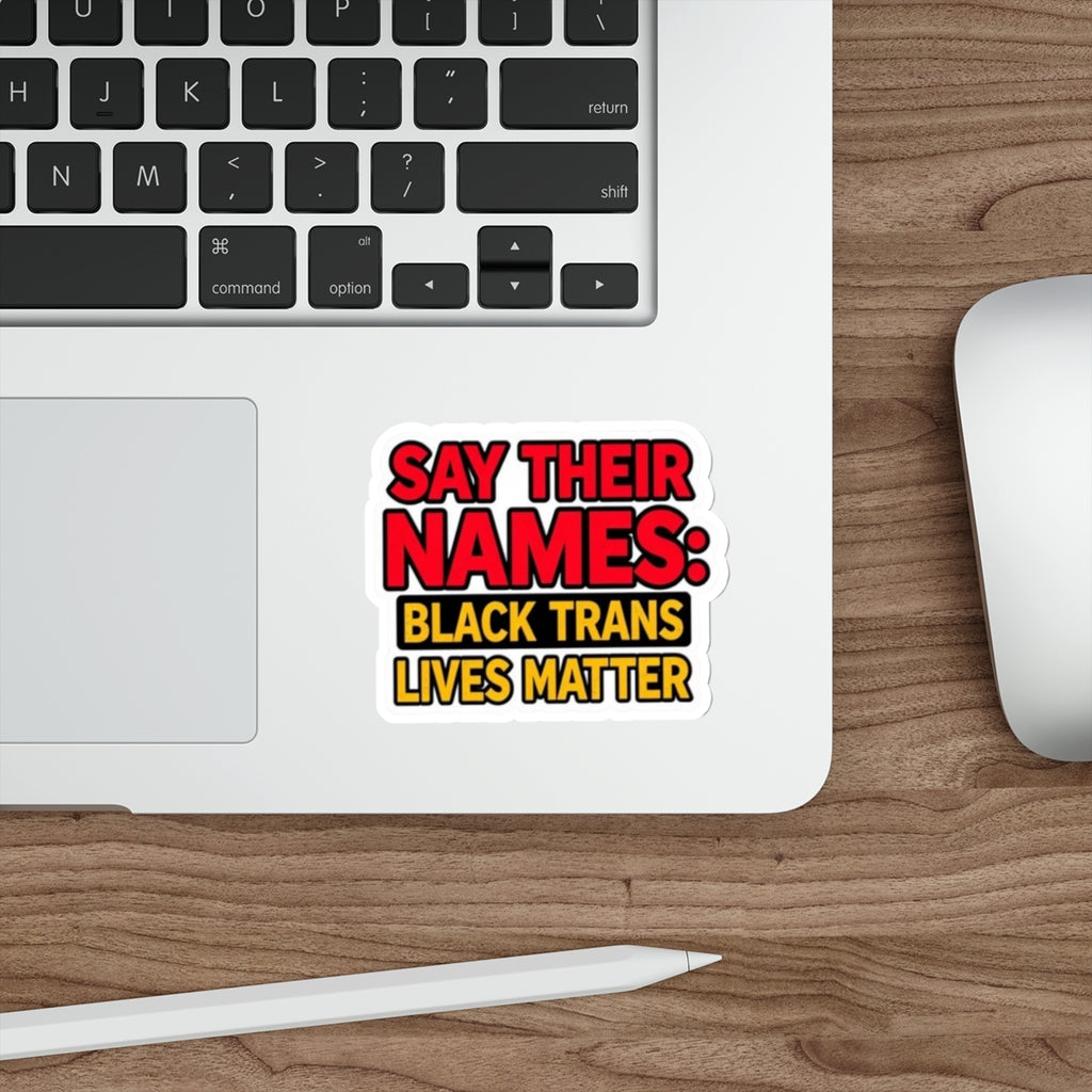 Die-Cut Stickers - SAY THEIR NAMES: BLACK TRANS LIVES MATTER