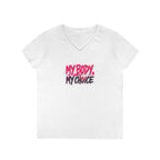 My Body My Choice Ladies' V-Neck Protest T-Shirt