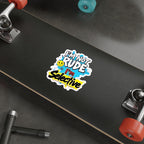 Die-Cut Stickers - I'm not Rude, I'm Selective