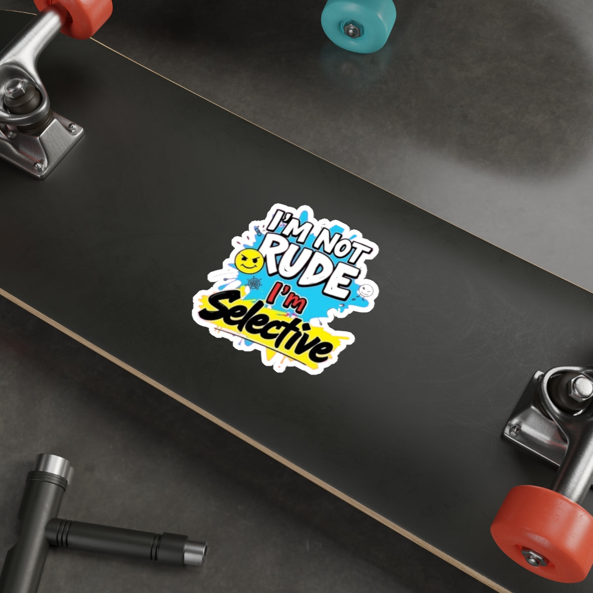 Die-Cut Stickers - I'm not Rude, I'm Selective