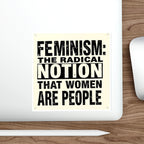 Die-Cut Stickers - FEMINISM: THE RADICAL NOTION THAT WOMEN ARE PEOPLE