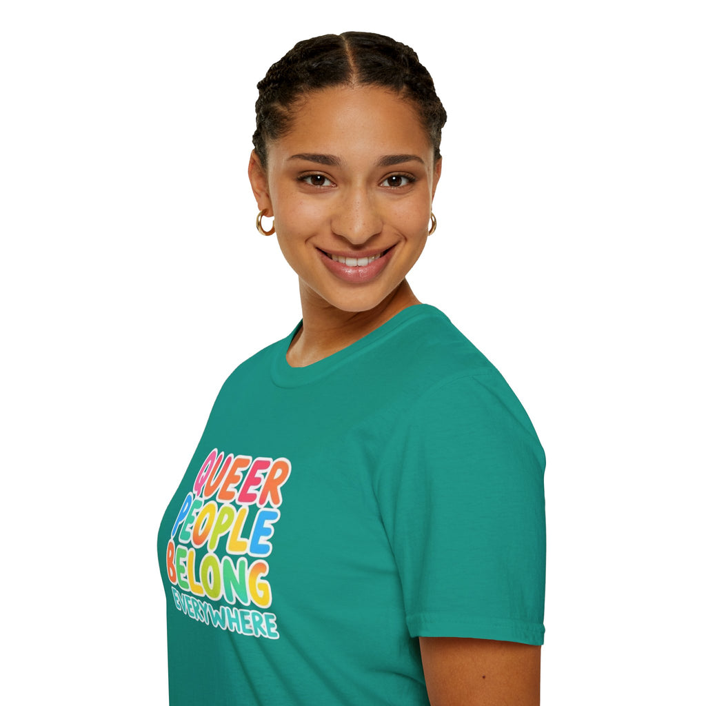 QUEER PEOPLE BELONG EVERYWHERE T-Shirt