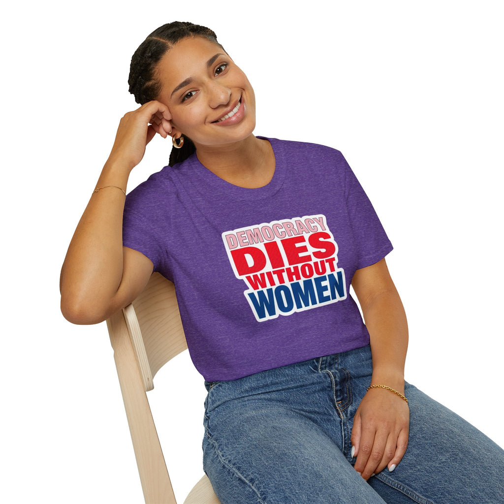 Democracy Dies Without Women Unisex Softstyle T-Shirt