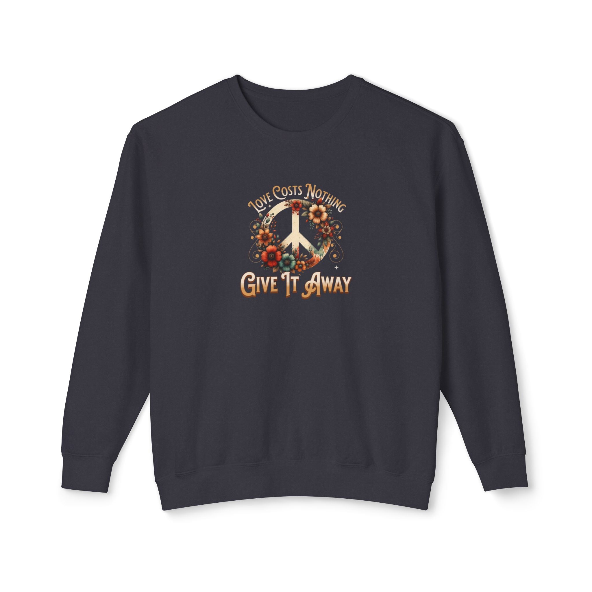 Unisex Lightweight Crewneck Sweatshirt - 'Love Costs Nothing, Give It Away' Inspirational Sweatshirt