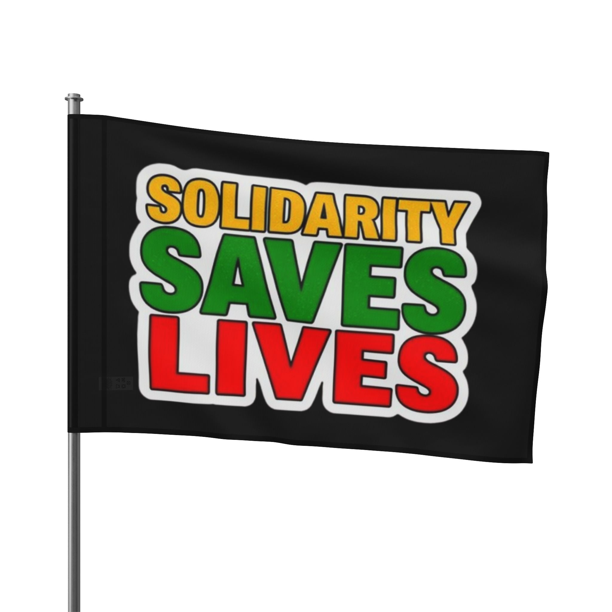 Solidarity Saves Lives - Protest Flag