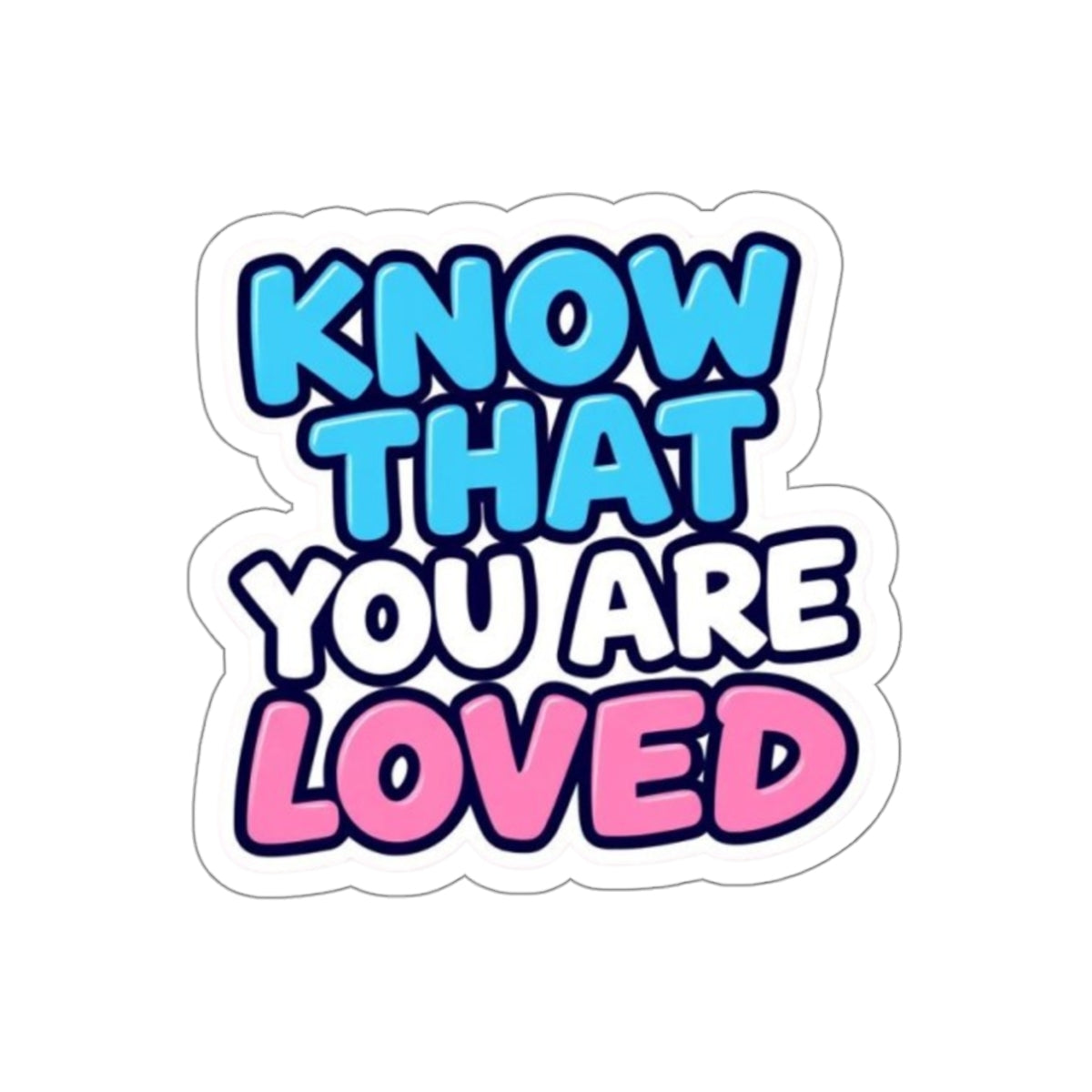 Die-Cut Stickers - Know That You Are Loved Trans Flag Colors