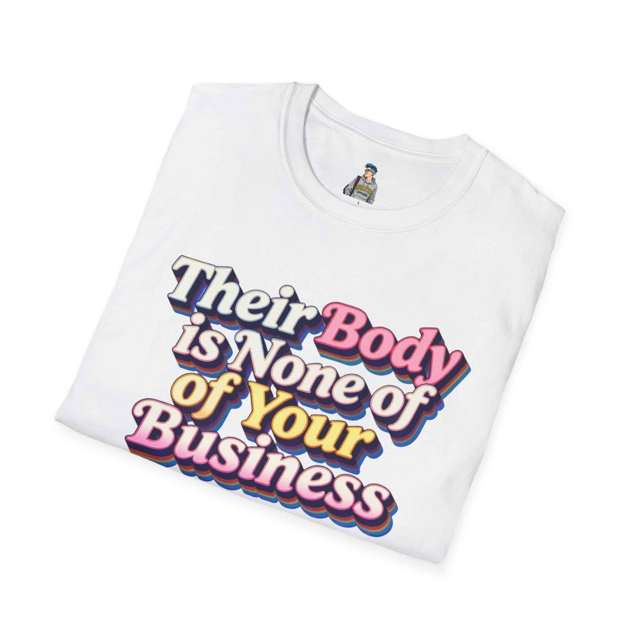 Their Body Is None of Your Business T-Shirt — Bodily Autonomy Tee