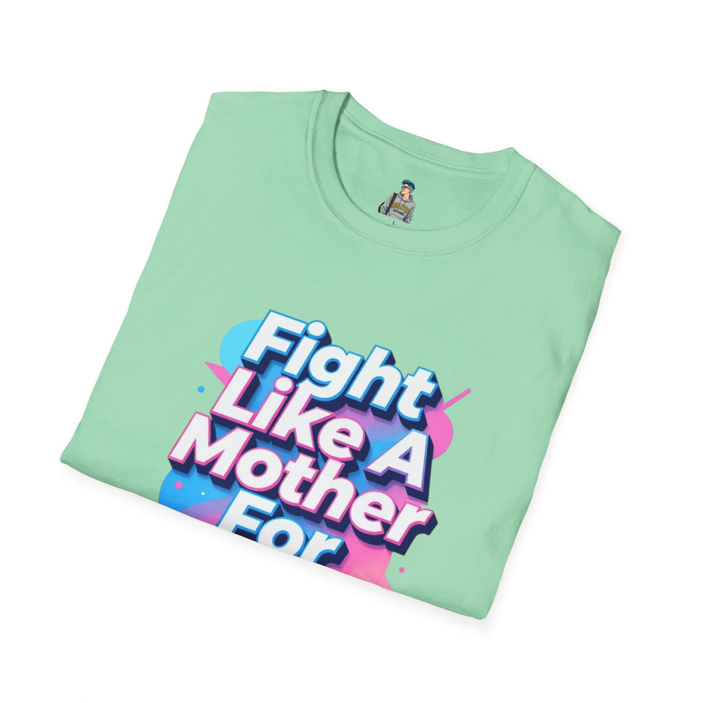 Fight Like A Mother T-Shirt - For Trans Rights