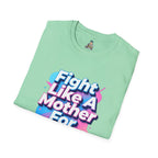 Fight Like A Mother T-Shirt - For Trans Rights