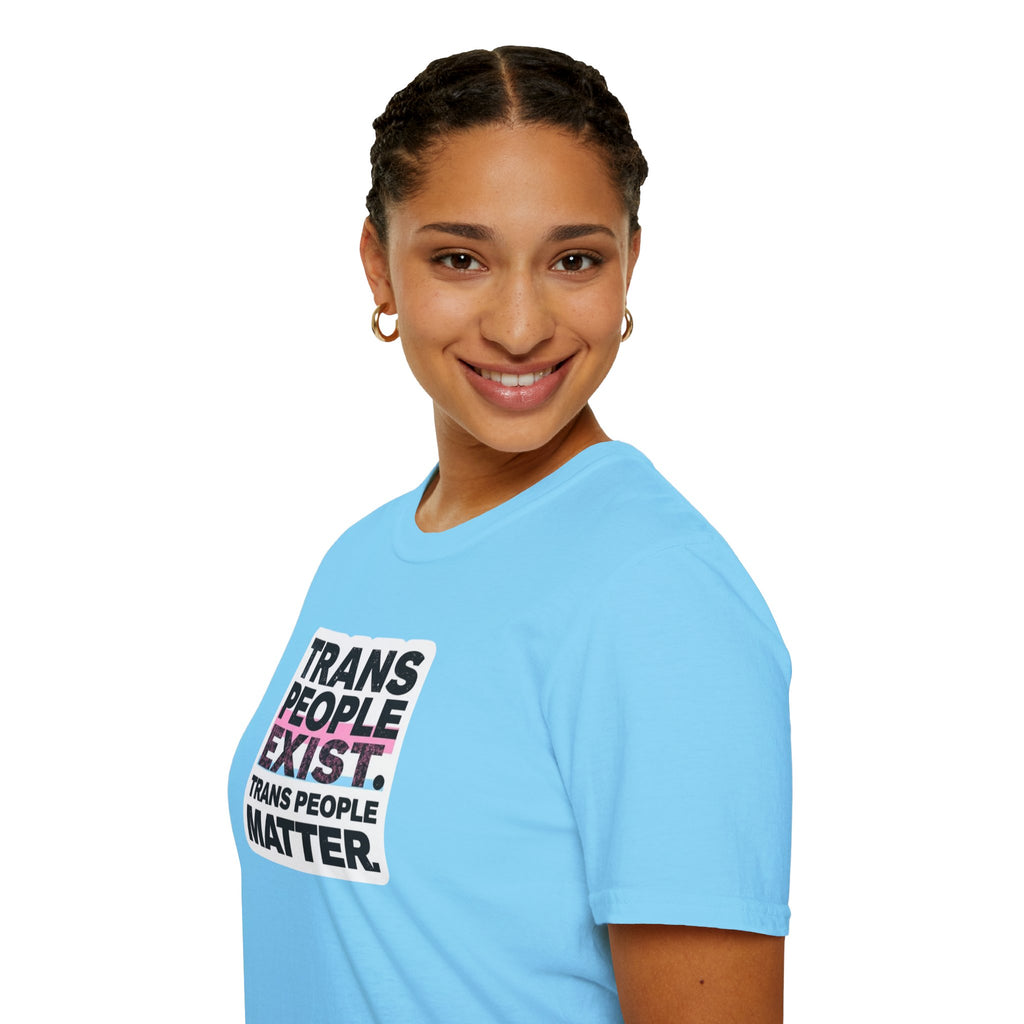 Trans People Exist T-Shirt