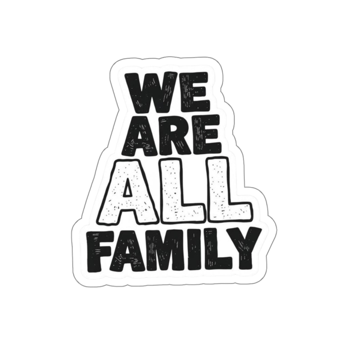 Die-Cut Stickers - WE ARE ALL FAMILY