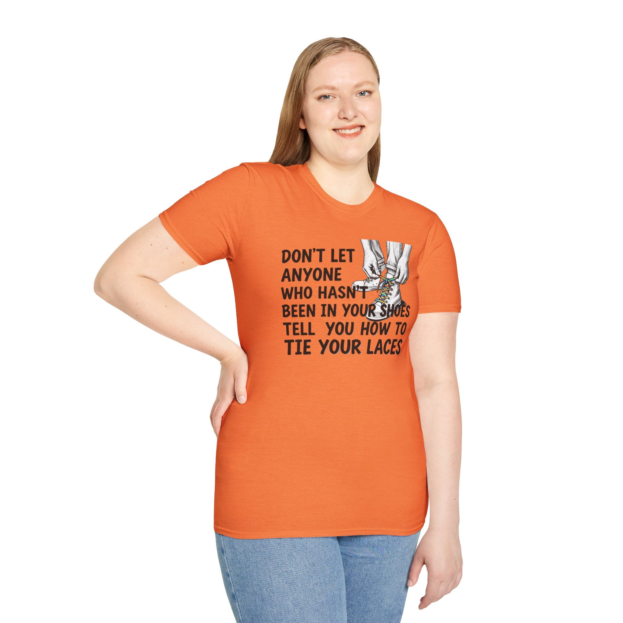 Don't Let Anyone Tell You How To Tie Your Laces T-Shirt