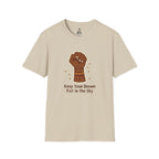 Empowering  Keep Your Brown Fist in the Sky Unisex T-Shirt