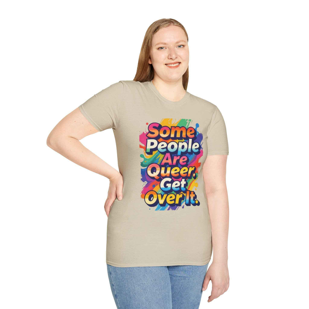 Queer Pride T-Shirt — "Some People Are Queer. Get Over It." Rainbow Graphic