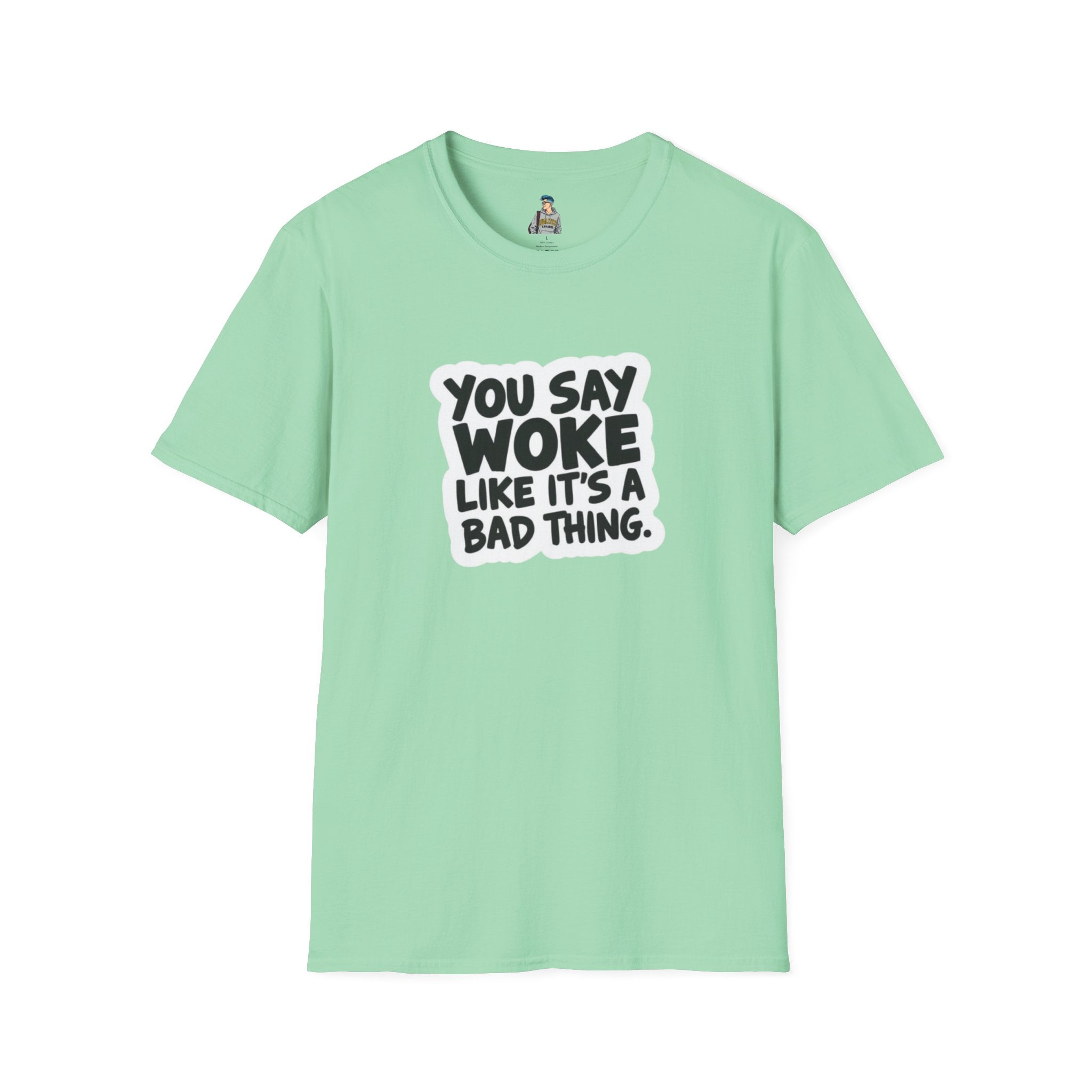 Unisex Softstyle T-Shirt - 'You Say Woke Like It's a Bad Thing'