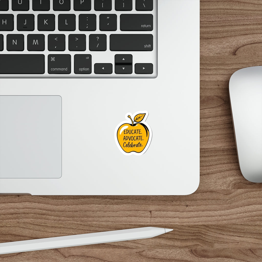 Motivational Die-Cut Stickers - Educate. Advocate. Celebrate. Perfect for Teachers & Advocates!