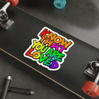 Die-Cut Stickers - Know That You Are Loved