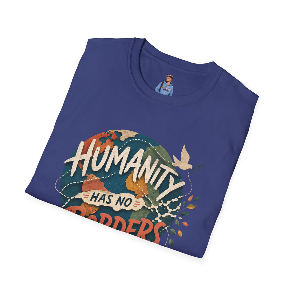 Humanity Has No Borders T-Shirt — Earth & Peace Graphic Tee