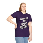 Radicalized by Basic Decency T-Shirt | Social Justice Slogan Shirt