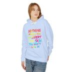 Unisex Lightweight Hooded Sweatshirt - Nothing Makes You an Expert on Skin You Don't Live In