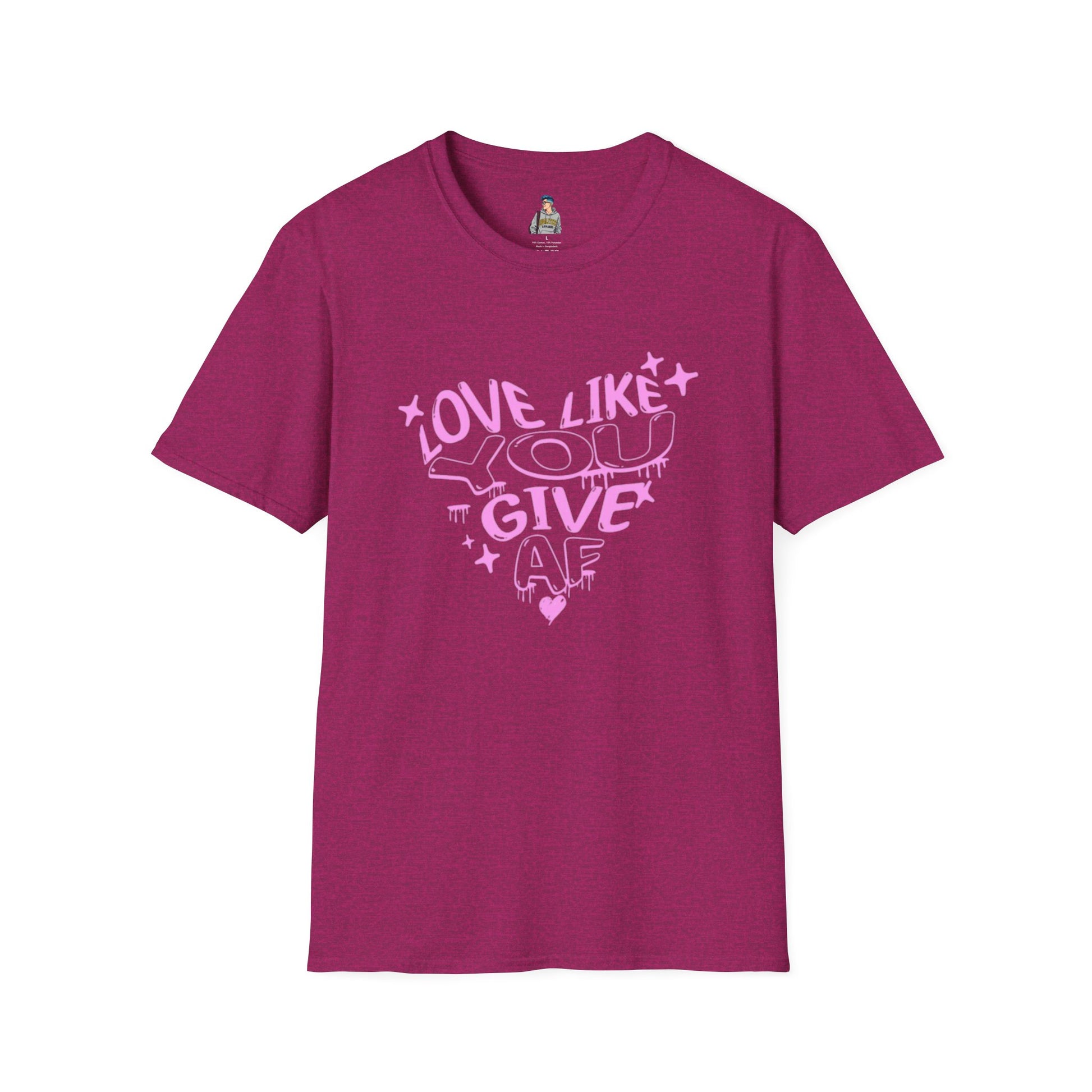 Love Like You Give AF! Unisex Softstyle T-Shirt