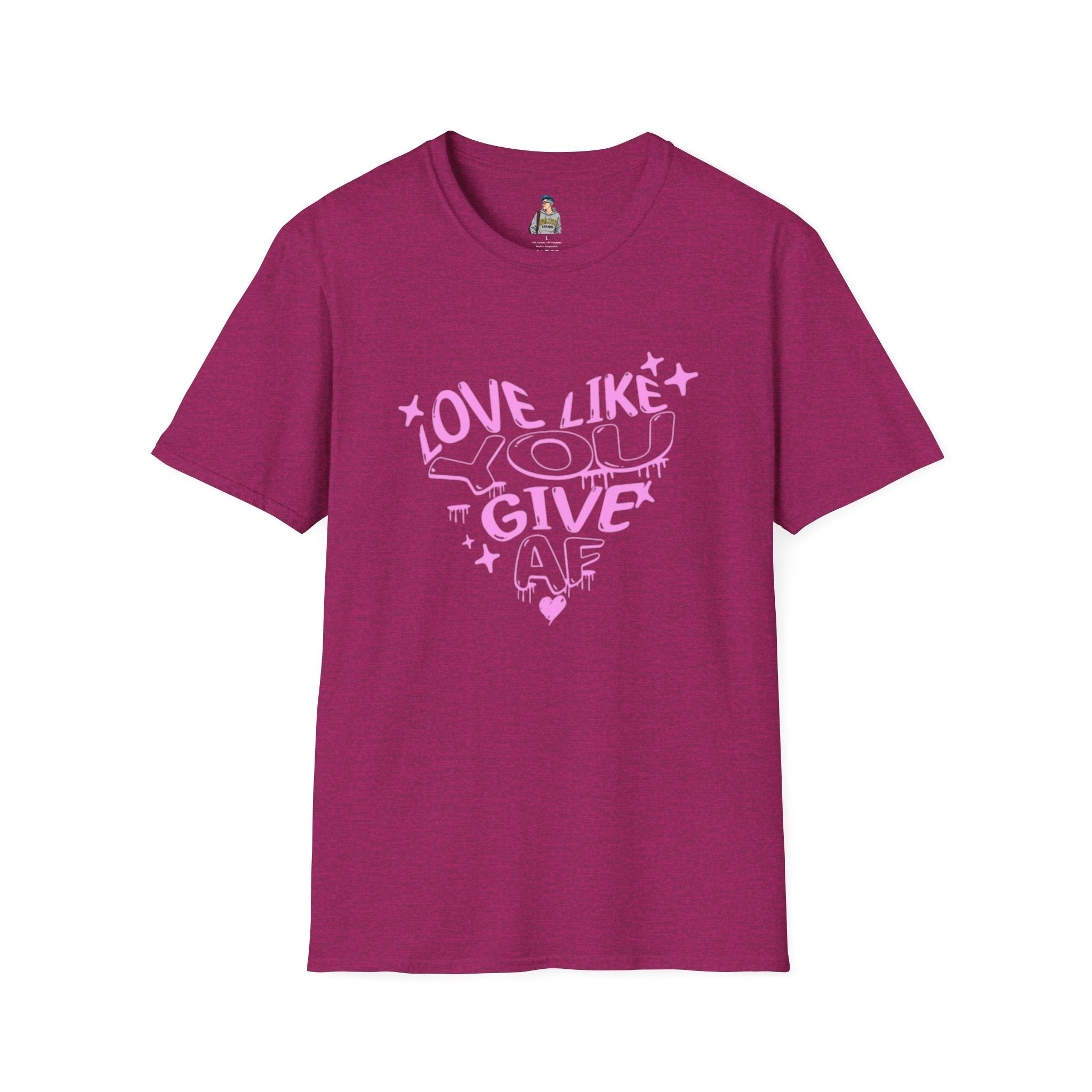 Love Like You Give AF! Unisex Softstyle T-Shirt