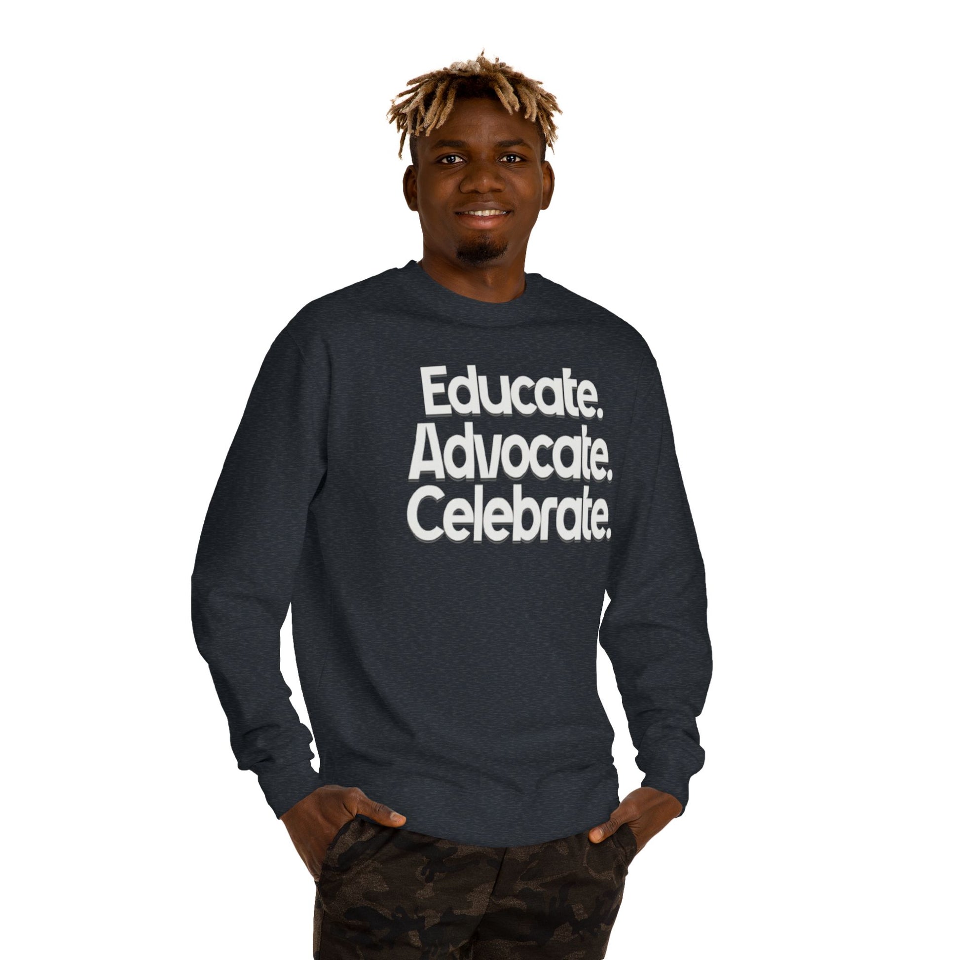 Educate, Advocate, Celebrate Unisex Crew Neck Sweatshirt - Empowerment Apparel