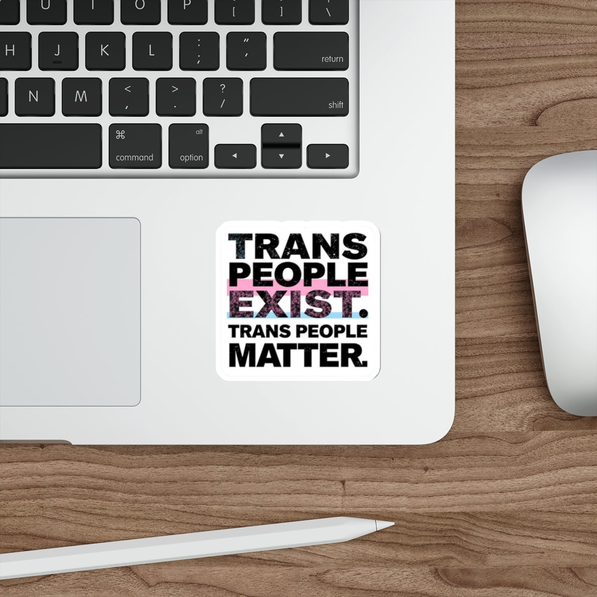 Die-Cut Stickers - TRANS PEOPLE EXIST. TRANS PEOPLE MATTER.