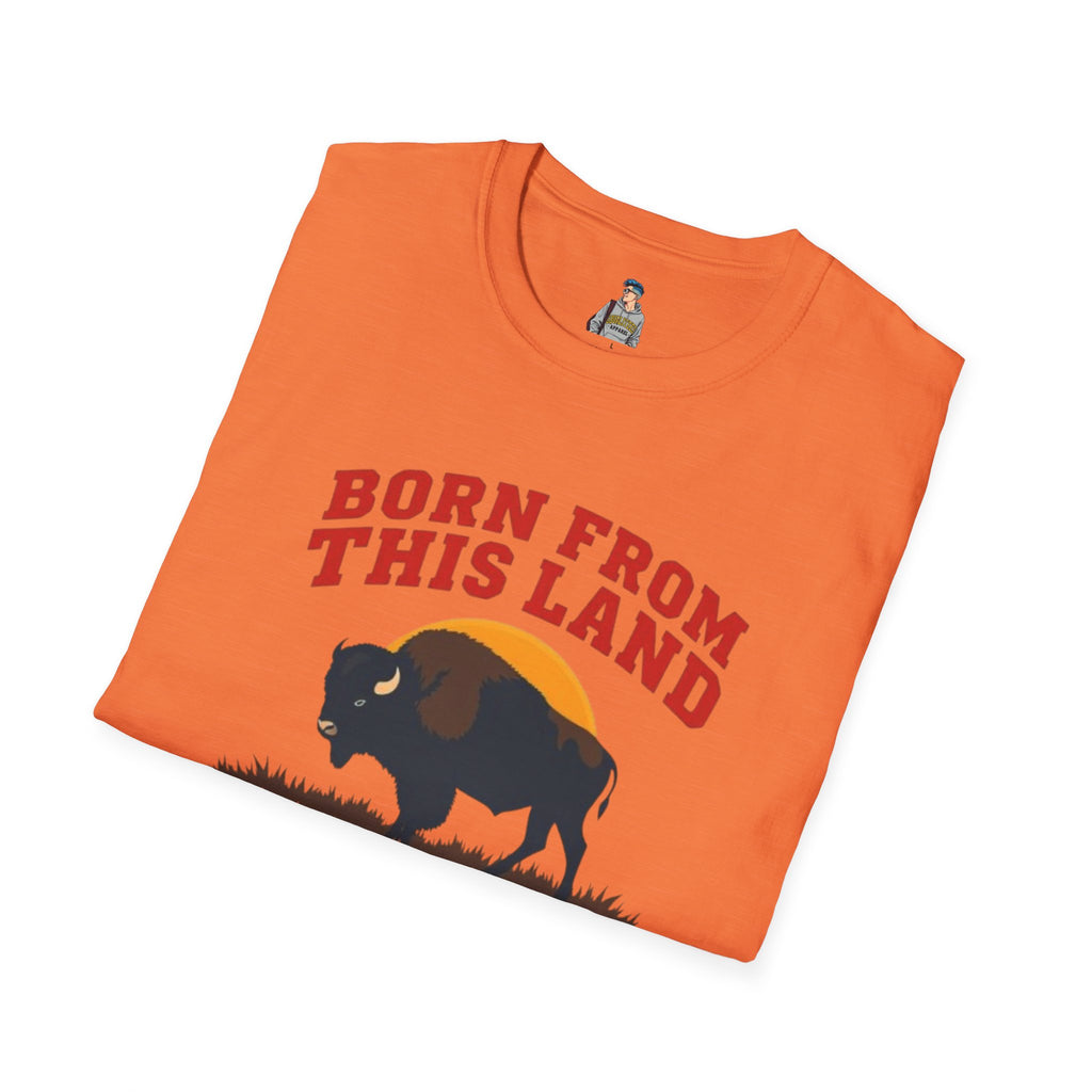 Born From this Land Native and Proud T-Shirt