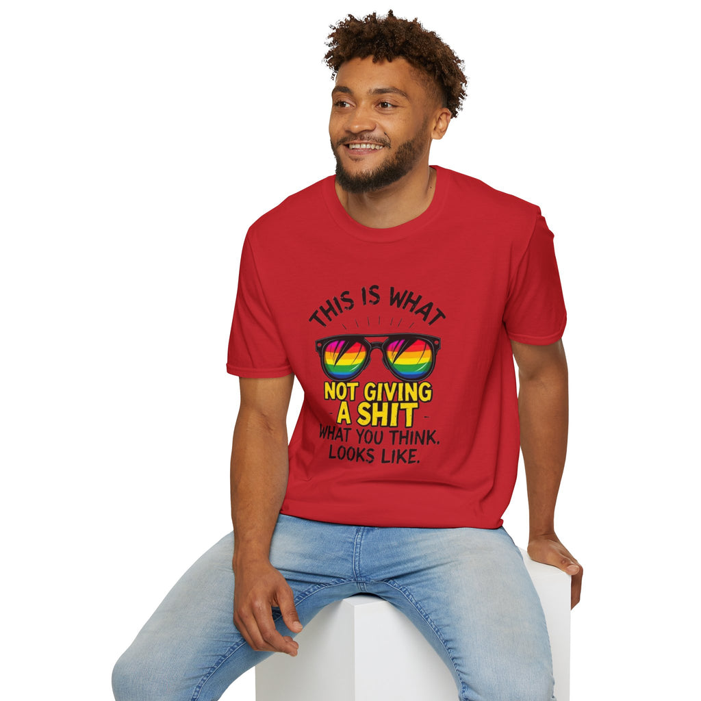 This Is What Not Giving a Shit What You Think Looks Like Sunglasses Pride Tee