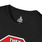 Consent Awareness T-Shirt — Front "They Said Stop You Will Stop"