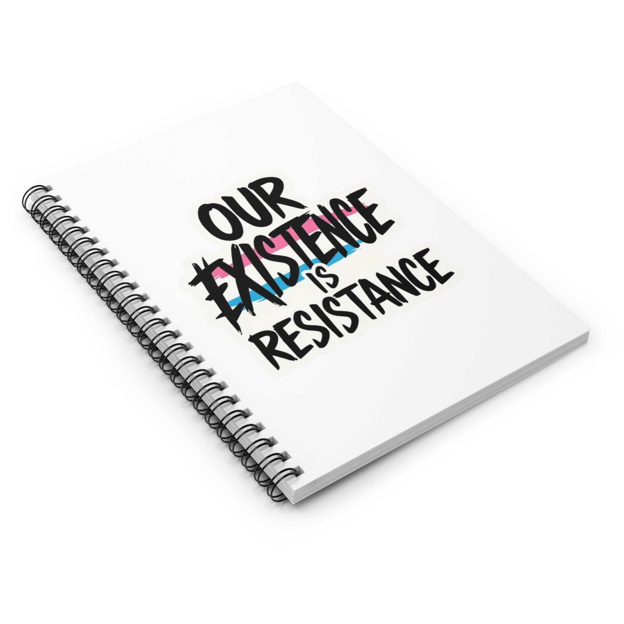 Our Existence is Resistance Spiral Notebook - Empowering Ruled Line Journal for Activists