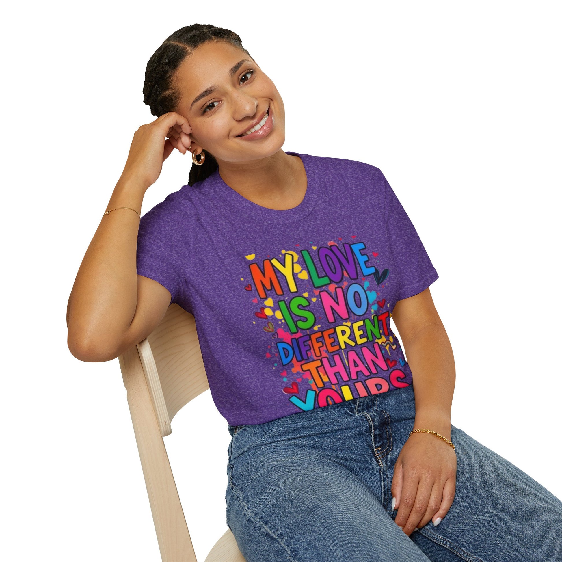 My Love is No Different Than Yours Pride Unisex T-Shirt