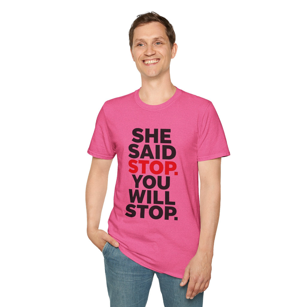 She Said Stop T-Shirt - Bold Statement Tee for Consent Awareness