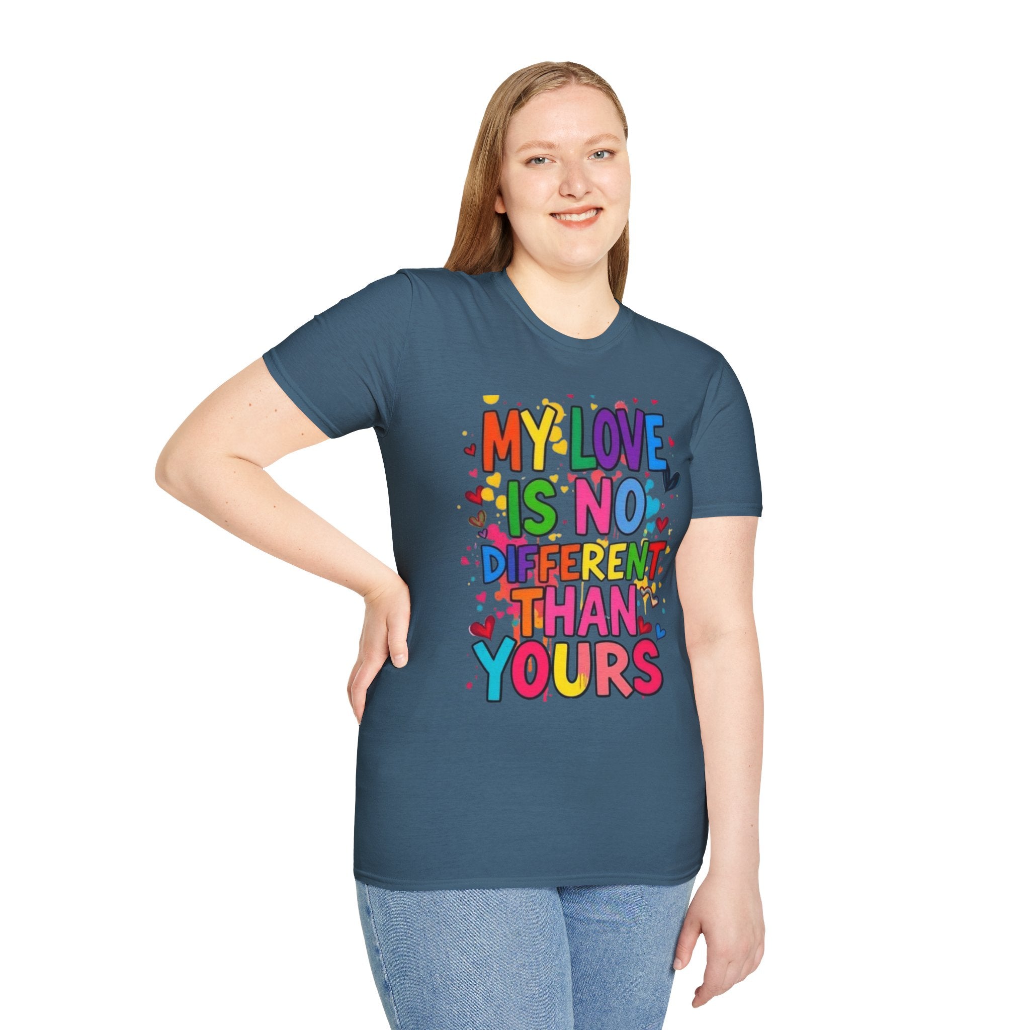 My Love is No Different Than Yours Pride Unisex T-Shirt