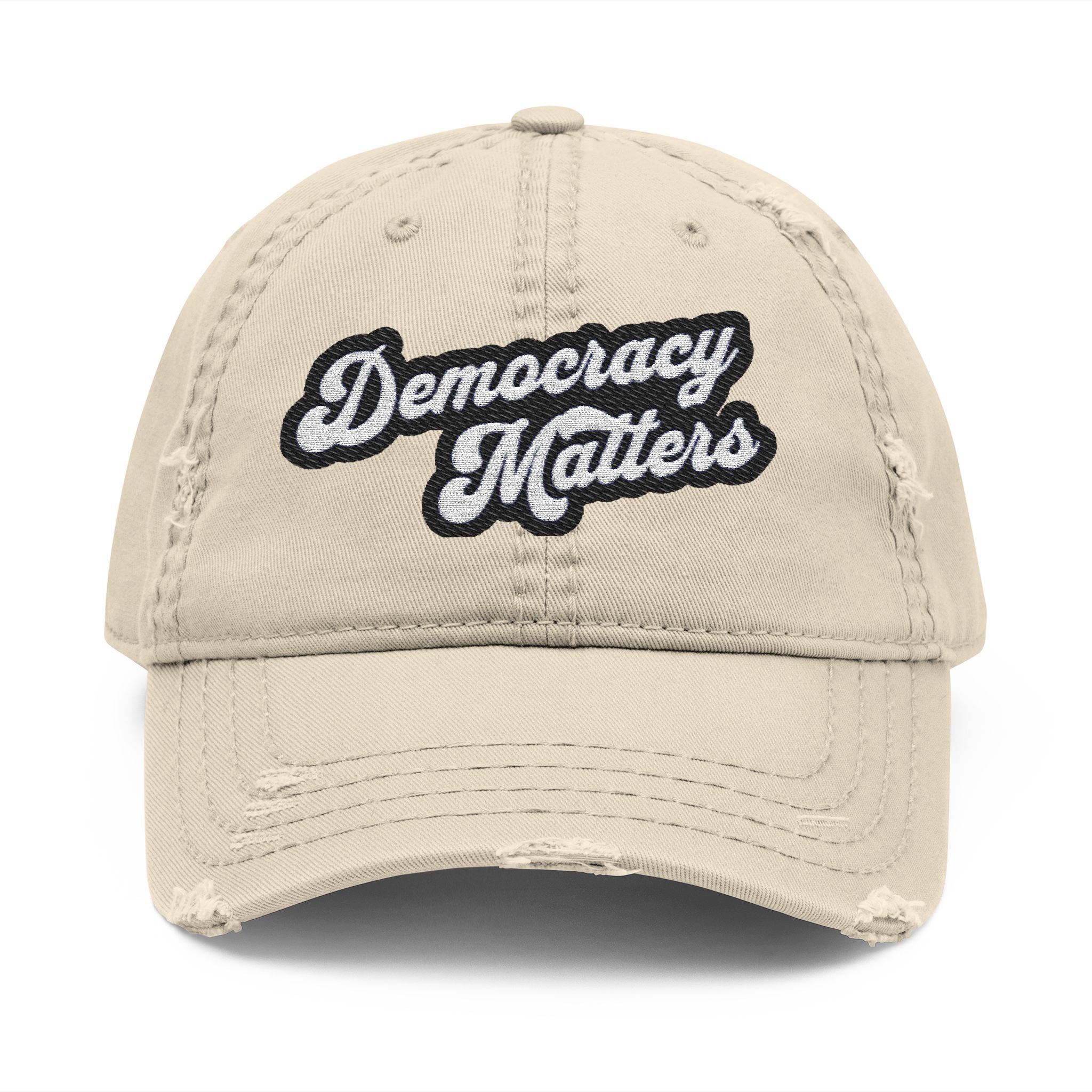 Distressed Dad Hat - Democracy Matters Embroidery