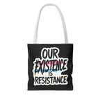 Our Existence Is Resistance Trans Protest Tote Bag