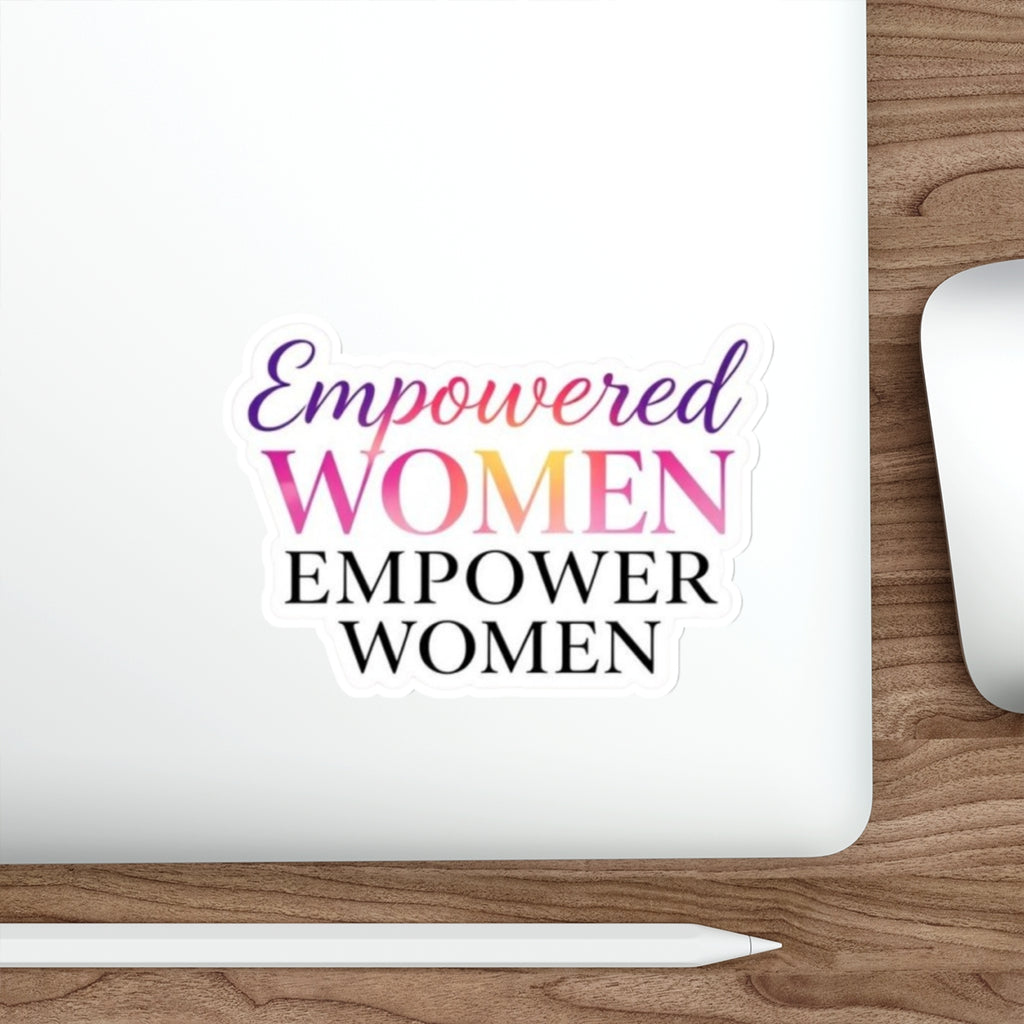 Die-Cut Stickers - Empowered Women Empower Women