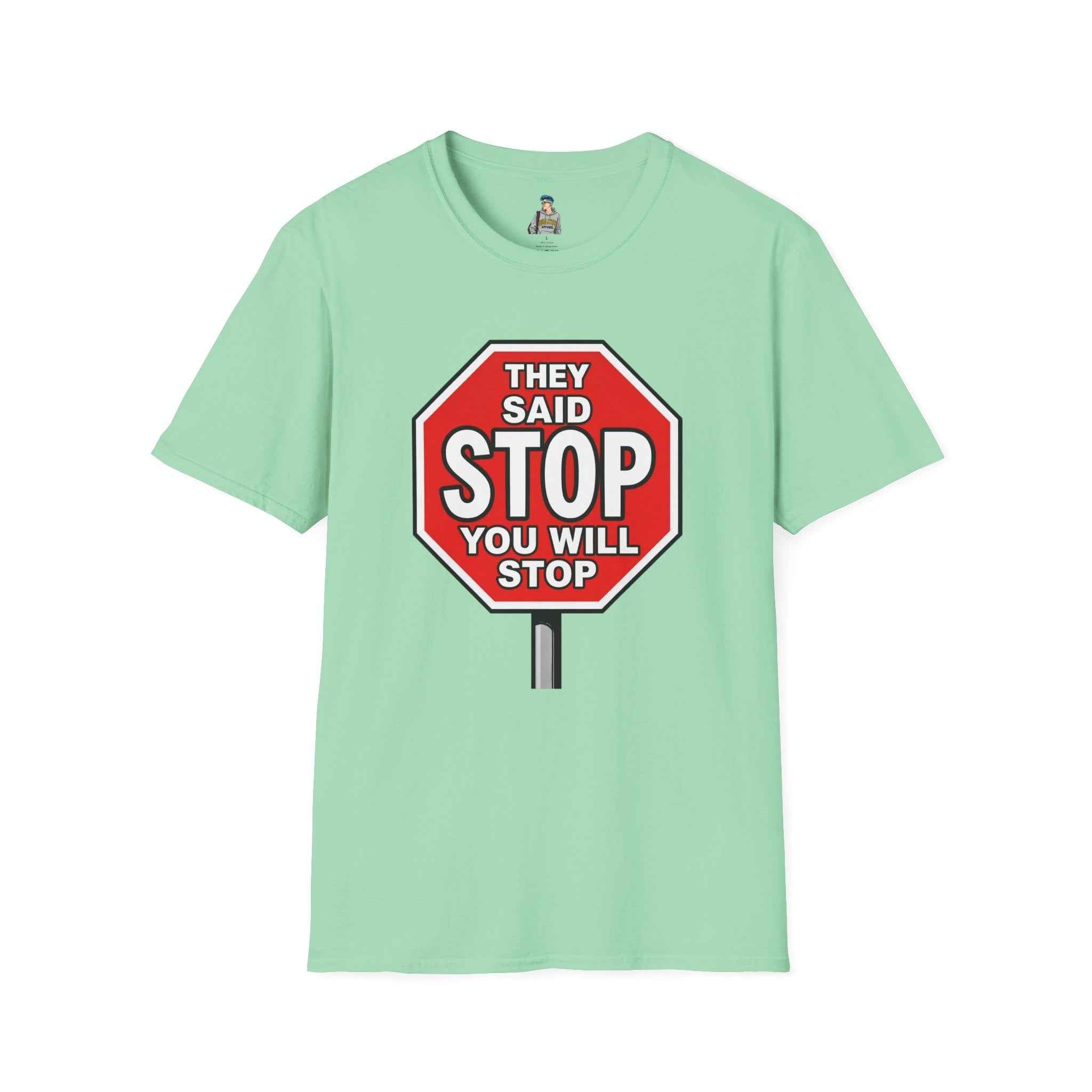 Consent Awareness T-Shirt — Front "They Said Stop You Will Stop"